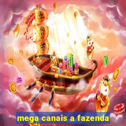 mega canais a fazenda